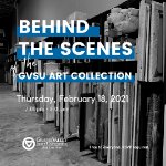 photo of the GVSU Art Collection storage facility with text, "Behind the Scenes of the GVSU Art Collection, THursday, February 18, 2021, 7:00pm - 8:00pm, GVSU Art Gallery logo, Free for everyone, RSVP required. on February 18, 2021